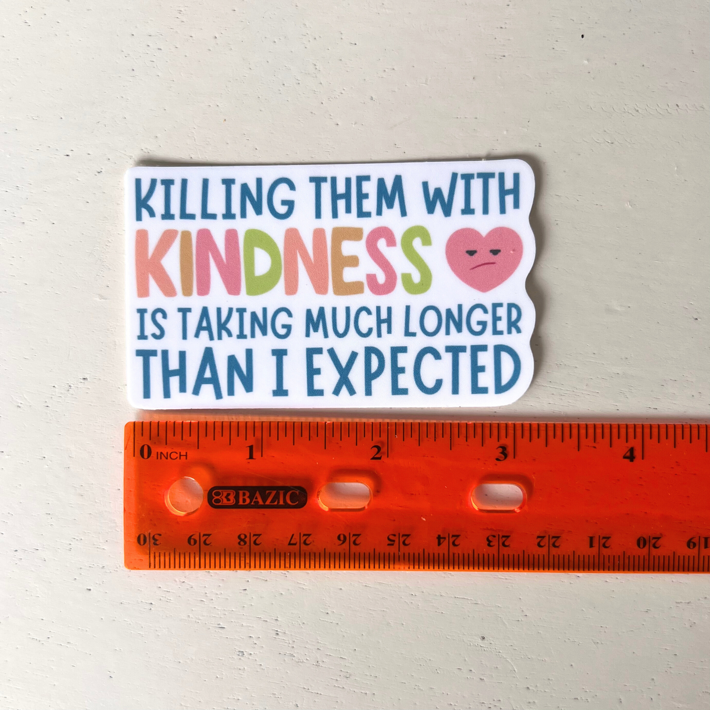 Killing Them With Kindness