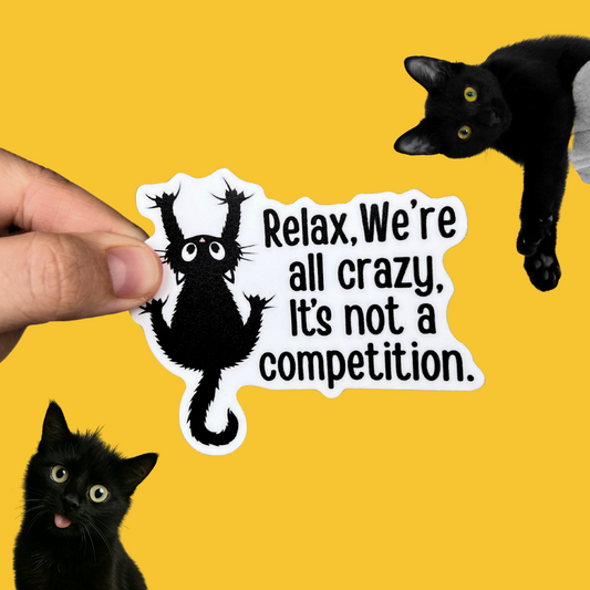 Relax, We're All Crazy Cat Sticker