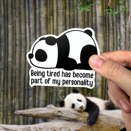 Tired is a Part of My Personality Panda Sticker