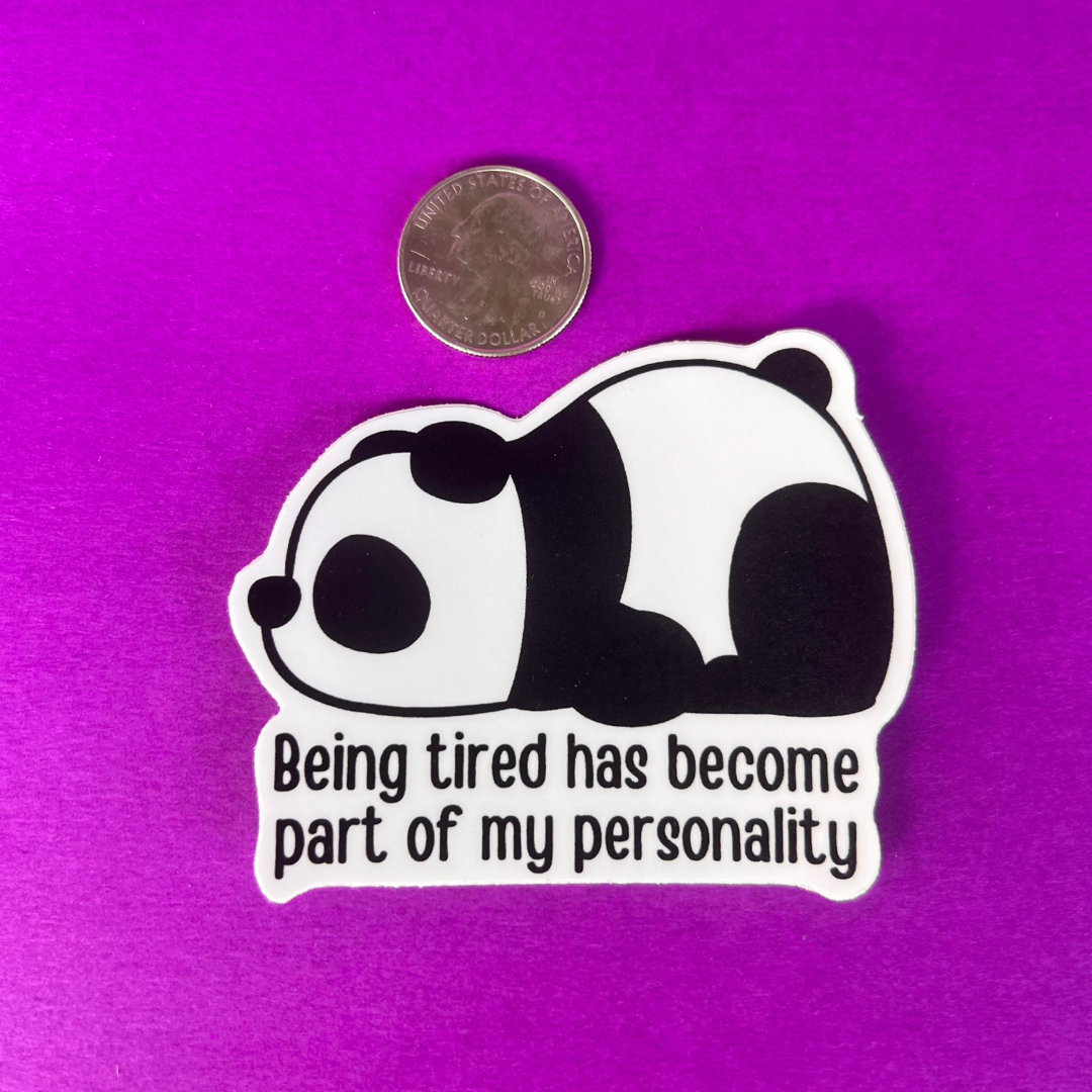 Tired is a Part of My Personality Panda Sticker