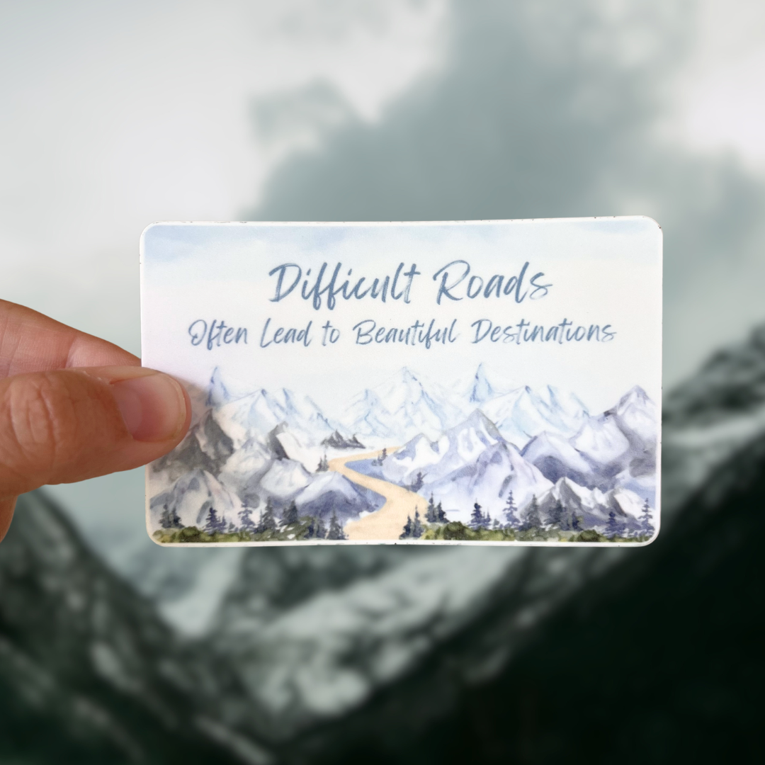 Difficult Roads Lead to Beautiful Destinations Waterproof Vinyl Sticker