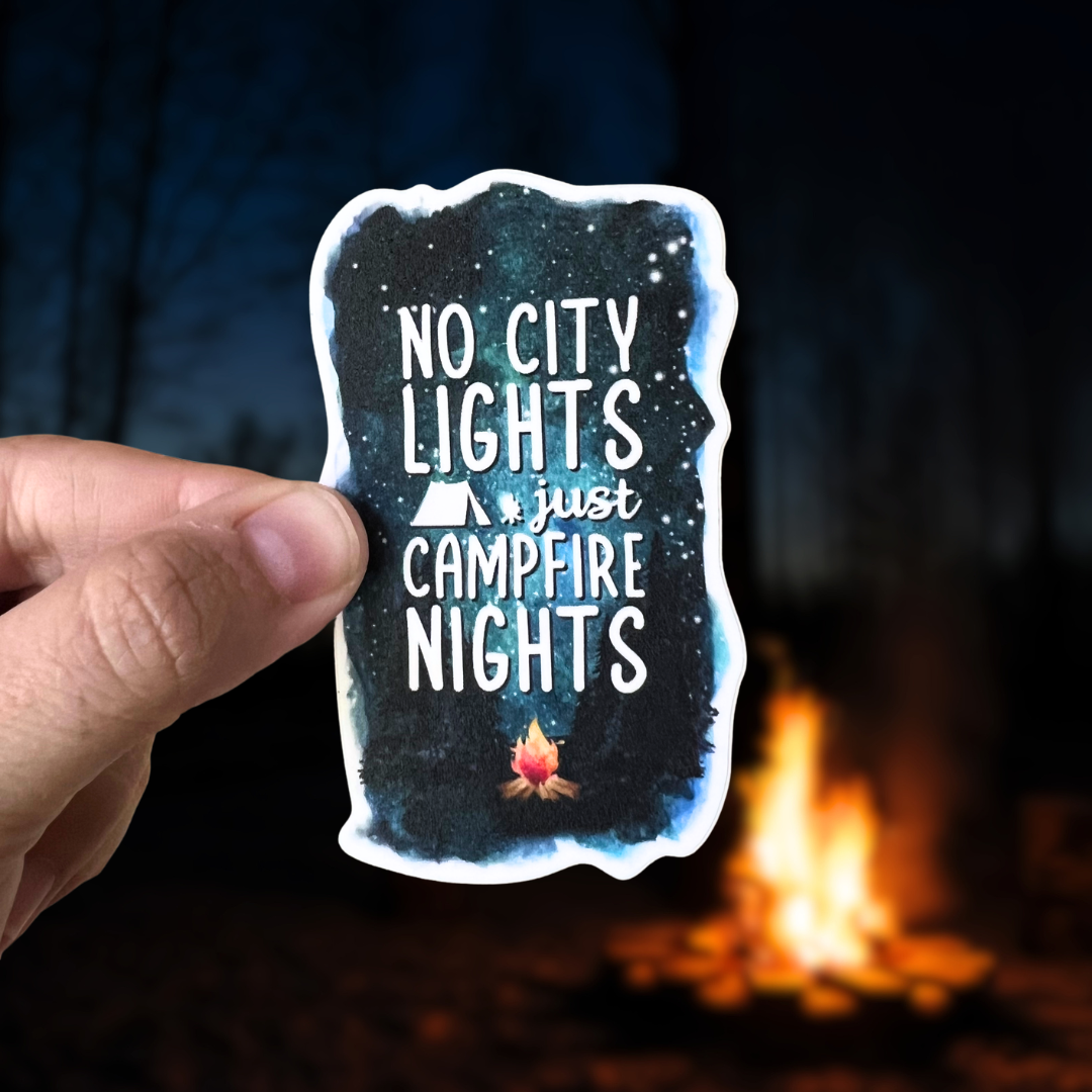 No City Lights, Just Campfire Nights Waterproof Vinyl Sticker