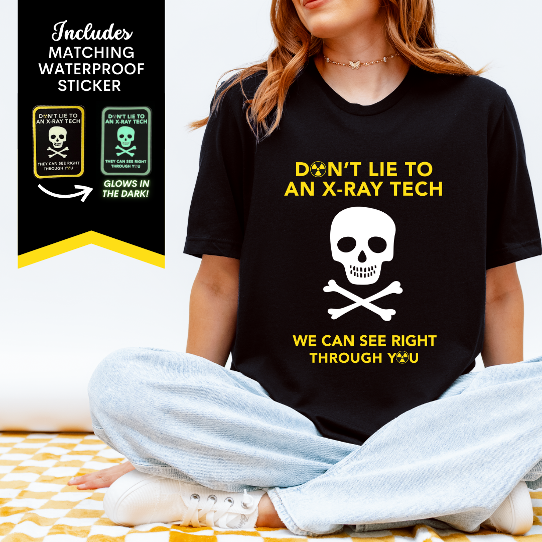Funny X Ray Tech Shirt, Don't Lie to an X Ray Tech Tee, Radiology Humor Gift, Rad Tech Week, Free Matching Sticker