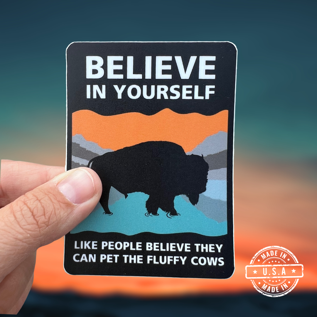 Believe in yourself like people believe they can pet the fluffy cows Sunset