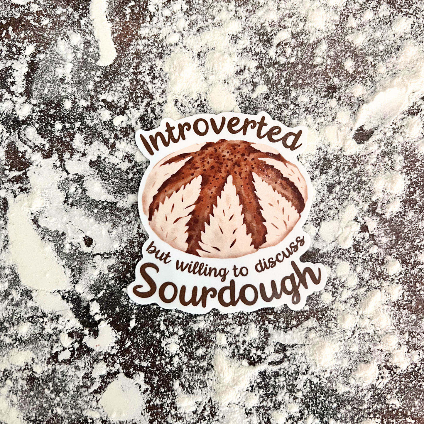 Introverted but Willing to Discuss Sourdough Baking Themed Waterproof Sticker