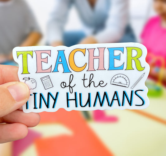 Teacher of the Tiny Humans Sticker