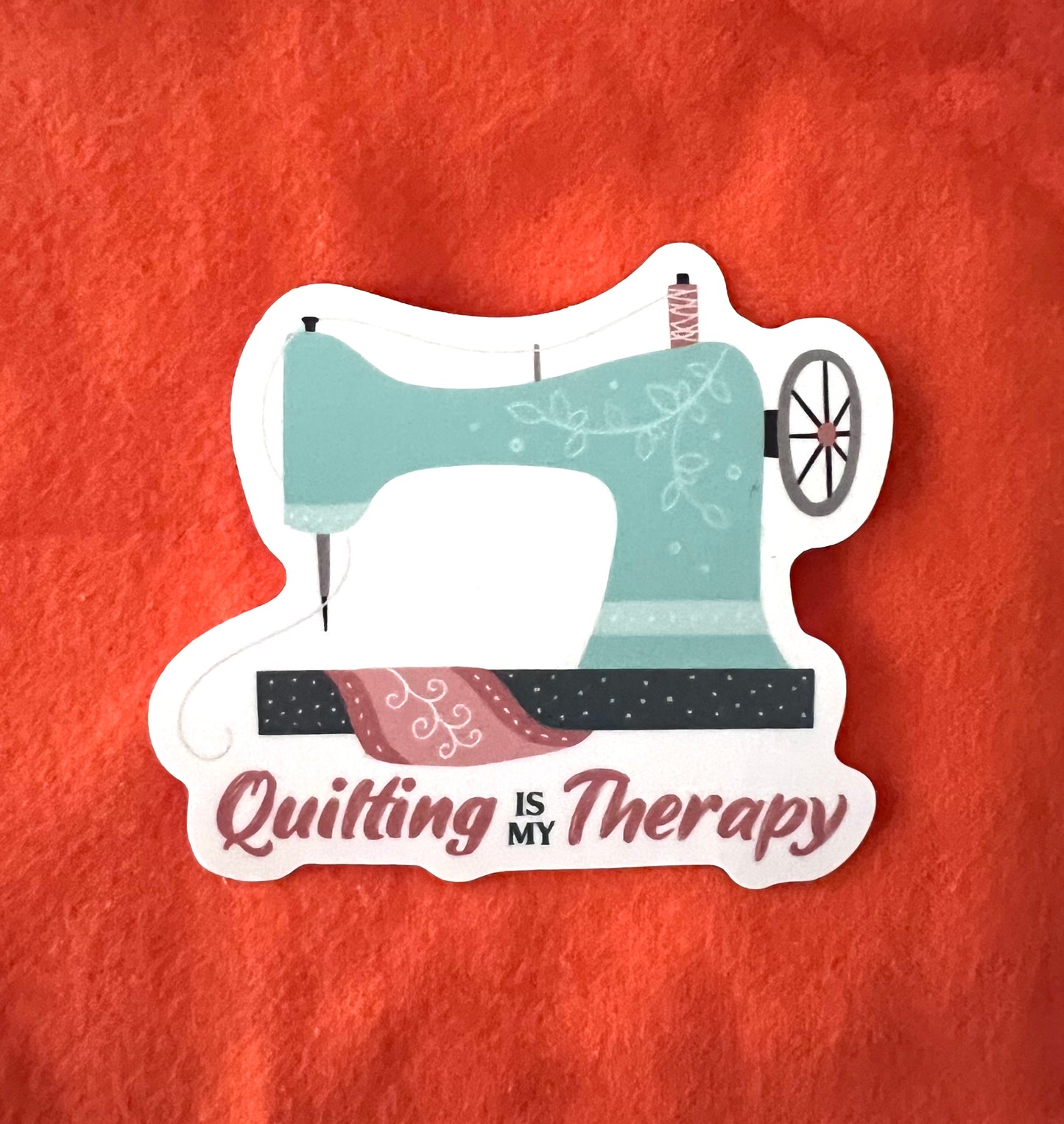 Quilting Is My Therapy Sticker